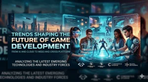 Trends Shaping the Future of Game Development